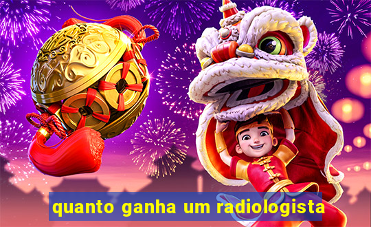 quanto ganha um radiologista